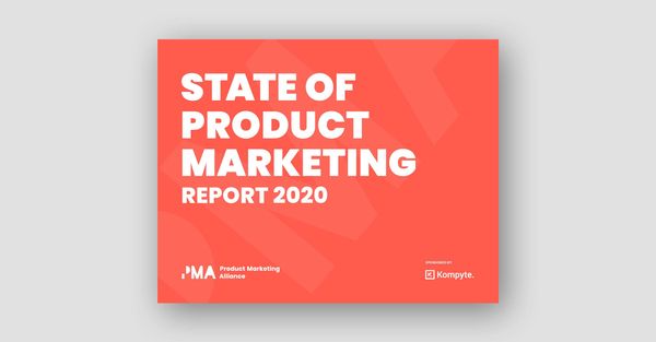 What The PMA’s State of Product Marketing 2020 Report means for you