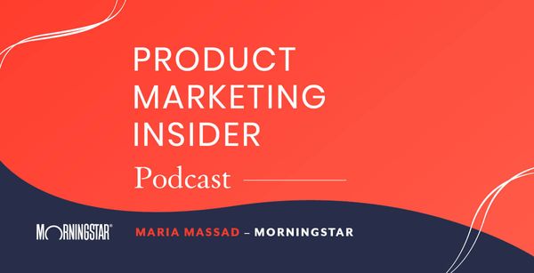 Product Marketing Insider [podcast]: Maria Massad