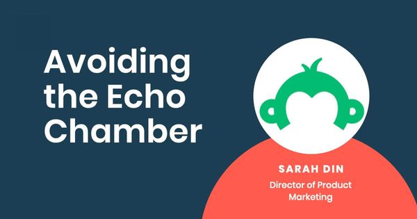 Avoiding the echo chamber