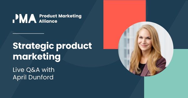Strategic Product Marketing with April Dunford