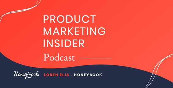 Product Marketing Insider [podcast]: Loren Elia