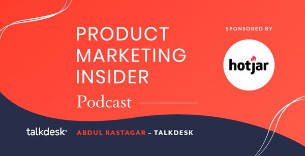 Product Marketing Insider [podcast]: Abdul Rastagar