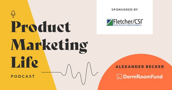 Product marketing life [podcast]: Alexander Becker