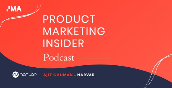 Product Marketing Insider [podcast]: Ajit Ghuman