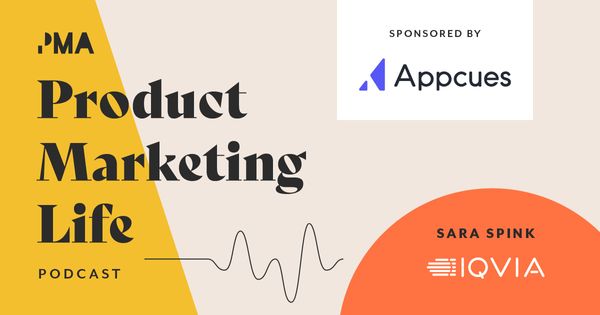 Product Marketing Life [podcast]: Sara Spink