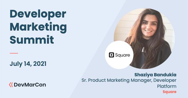 Developer Marketing Summit speaker Q&A: Shaziya Bandukia