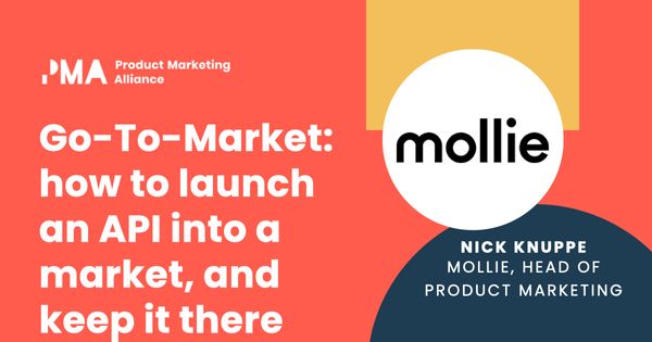 Go-to-market: how to launch an API into a market, and keep it there