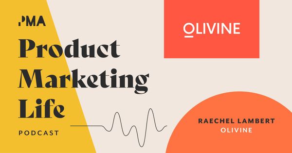 Running a product marketing focused agency | Raechel Lambert, Olivine