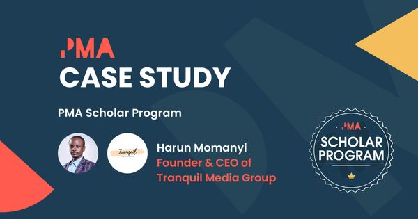 “The PMA Scholar Program helped me tackle the role with confidence.” - Tranquil Media Group