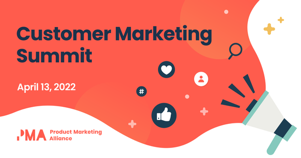 Customer Marketing Summit, April 2022 | OnDemand
