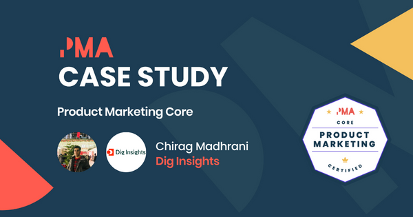 “Product Marketing Core has enabled me to set up a PMM function from scratch.” - Dig Insights