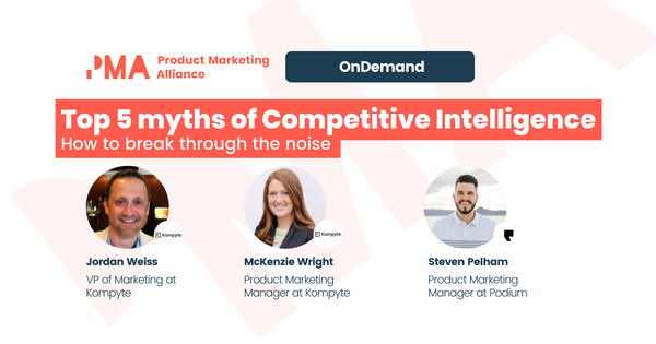 Top 5 myths of competitive intelligence and how to break through the noise [OnDemand]