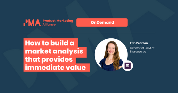 How to build a market analysis that provides immediate value [OnDemand]