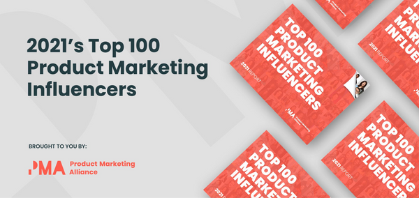 Introducing 2021’s Top 100 Product Marketing Influencers
