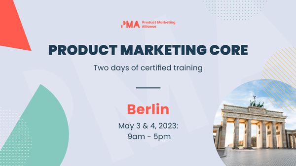 Enhance your product marketing approach with the Product Marketing Core: Two-day in-person workshop | Berlin | May 3 - 4, 2023