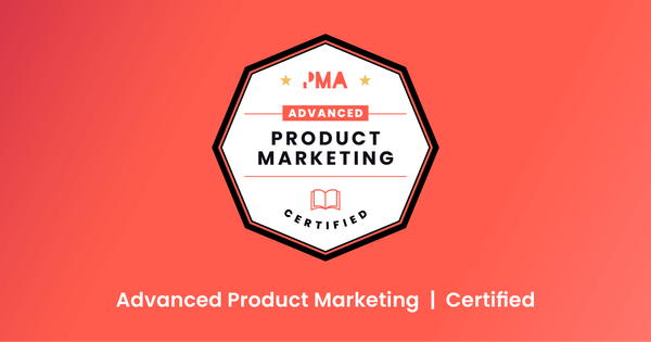 Establish your influence, authority, and strategic value with Advanced Product Marketing Certified