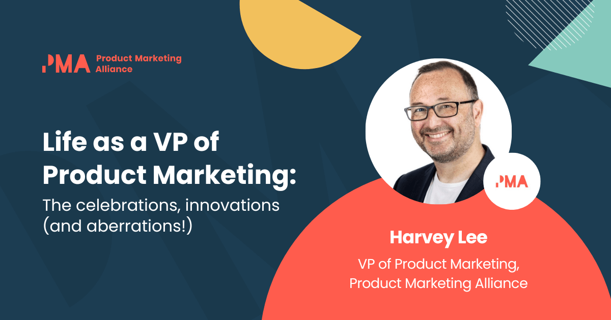 Life as a VP of Product Marketing: The motivations, innovations (and aberrations!)