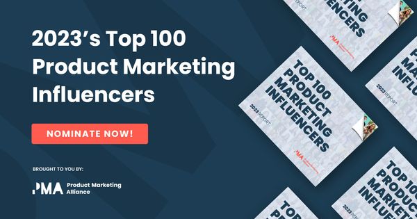Nominate now: Your 2023 product marketing influencer