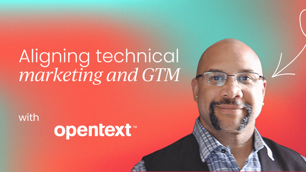 Aligning technical marketing 
  and Go-to-Market