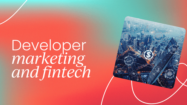 "Don't ask me out for dinner": A developer marketing approach to financial technology