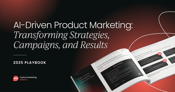 AI-Driven Product Marketing: Transforming   Strategies, 
Campaigns, and Results playbook