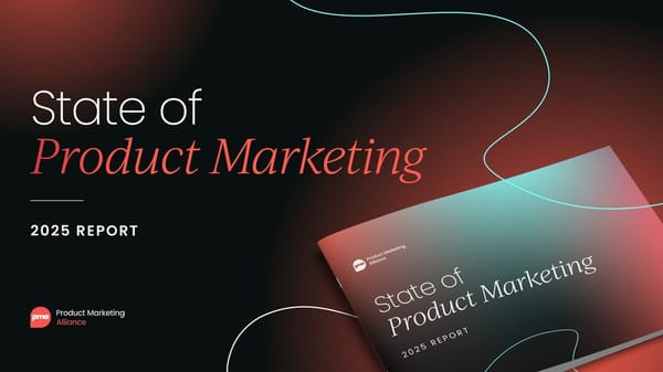 State of Product Marketing Report 2025