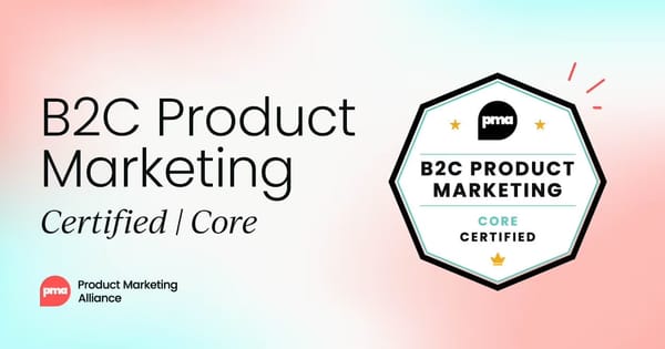 B2C Product Marketing Certified: Core