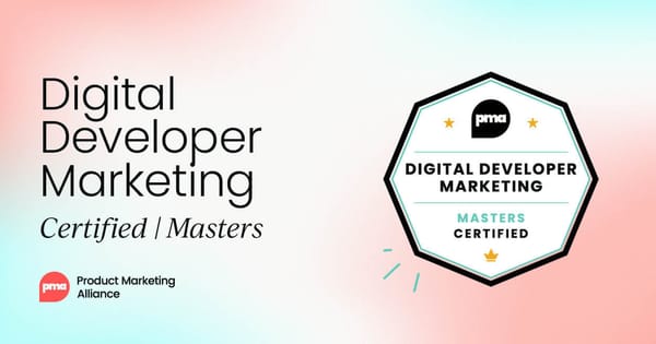 Digital Developer Marketing Certified: Masters