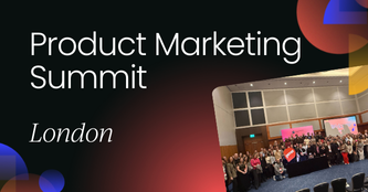 Product Marketing Summit | London 2025